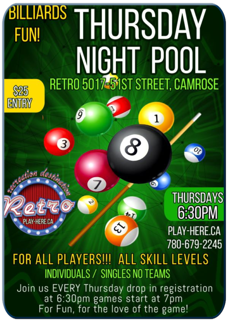 Open Billairds Tournament Thursdays @ Retro in Camrose Come on out and have some fun.... meet new people... $20 includes green fees